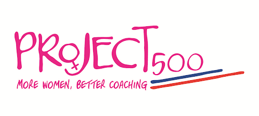 Project 500 More Women Better Coaching Project 500 More Women Better Coaching