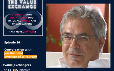 The Value Exchange – Episode 16 – Jon Husband – Wirearchy, the future of work now, networks and the rise of the need to be seen