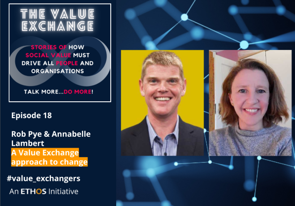 The Value Exchange – Episode 18 – Rob Pye and Annabelle Lambert – A Value Exchange Approach
