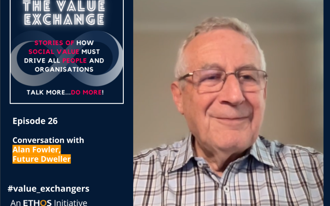 The Value Exchange – Episode 26 – Alan Fowler – Accidents and Incidents in designing the future