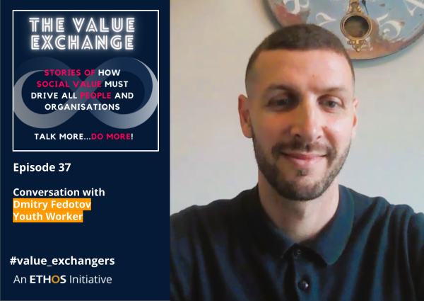 The Value Exchange – Episode 37 – Dmitry Fedotov – Time to recognise the value of Youth Work
